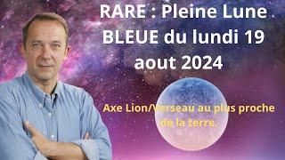 Pleine lune bleue du lundi 19 aout 2024