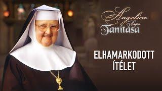 Elhamarkodott ítélet – Angelica anya tanítása