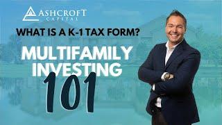 Multifamily Investing 101 | What is a K-1 Tax Form?