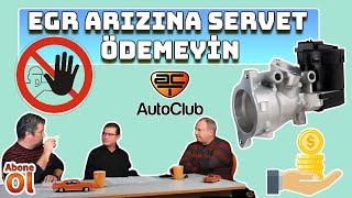 EGR Arızasına Servet Ödemeyin #YenisiniAlamıyorsanYenile - 1 | AutoClub