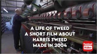 HARRIS TWEED DOCUMENTARY | A LIFE OF TWEED |