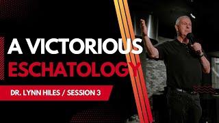 A Victorious Eschatology - Session 3