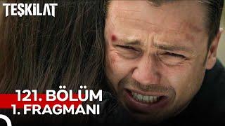 Teşkilat 121. Bölüm 1. Fragmanı | Bir Gün Bile İnanmadım Öldüğüne!