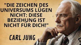 Wenn das UNIVERSUM NICHT WILL, dass du mit JEMANDEM zusammen bist, sieh, was passiert | Carl Jung