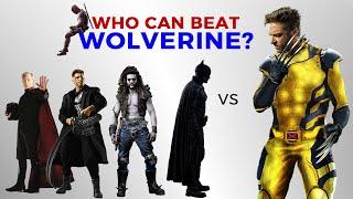 Who Can Beat WOLVERINE?