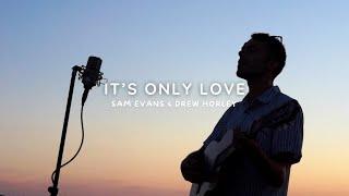 Sam Evans - "It's Only Love"  produced by Drew Horley