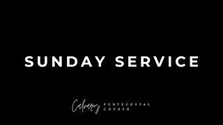 Calvary Pentecostal Church - Sunday Service 11/12/2023