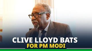 Cricket legend Sir Clive Llyod praises PM Modi, says we need more Prime Ministers like him