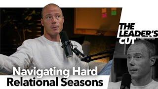 Navigating Hard Relational Seasons | The Leader's Cut w/ Preston Morrison