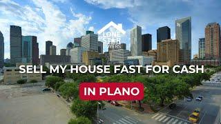 Sell my house fast for cash in Plano, Texas