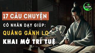 Ngày Hôm Nay, Bạn Có Mối Lo Âu Nào Không? Nếu Có, Hãy nghe 17 Câu Chuyện Này Khai Mở Trí Tuệ