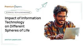 Impact of Information Technology on Different Spheres of Life - Essay Example