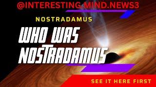 Nostradamus Who Was Nostradamus? Unveiling the Mysteries | Nostradamus Predictions