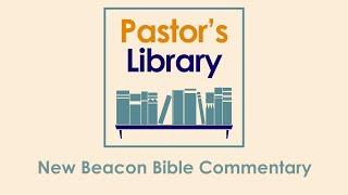 New Beacon Bible Commentary (NBBC), guide and review