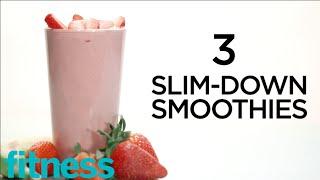 3 Slim-Down Healthy Smoothie Recipes | Healthy Recipes | Fitness