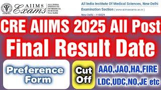 AIIMS Cre Result 2025 ! Aiims Cre Cut Off ! Choice Filling ! Aiims Preference Form ! All Post Result