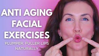 Anti-Aging Face Exercises | No Surgery, No Filler | How To Get Fuller Lips Naturally