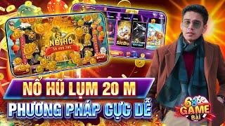 Nổ Hũ | Cách Chơi Game Nổ Hũ Đổi Thưởng Lụm 20M Quá Dễ Dàng