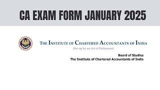 CA Exam Form January 2025 Exam Form | ICAI Exam form January 2025 Exams