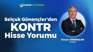 Selçuk Gönençler'den KONTR Hisse Yorumu "30 Mayıs 2024" | İnfo Yatırım