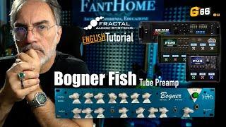 FRACTAL PRESET TUTORIAL - MF BOGFISH - Based on Bogner Fish Tube Preamp