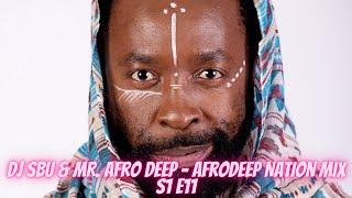 Dj Sbu & Mr. Afro Deep - AfroDeep Nation Mix (S1 E11)