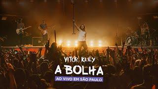 Vitor Kley  - A Bolha Ao Vivo em São Paulo (Show Completo)