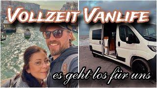 Wird unser Traum wahr? Vollzeit Vanlife beginnt