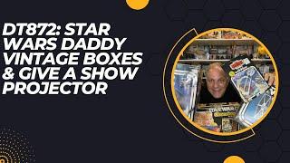 Darth Tuba's Star Wars Unboxing Show #872: Vintage BOXES & GIVE A SHOW PROJECTOR