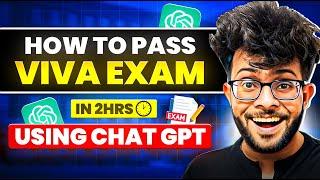 How to Pass Viva Exams in just 2 Hours using ChatGPT 