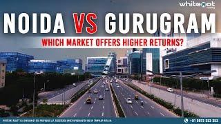 Noida vs Gurugram: Which is Better for Real Estate Investment? | Whitehat Realty