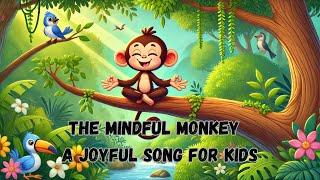 The Mindful Monkey - A Joyful Song for Kids