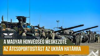 A Magyar Honvédség megkezdte az átcsoportosítást az ukrán határra