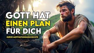 Gott hat einen Plan für Sie – eine kurze Motivationsgeschichte