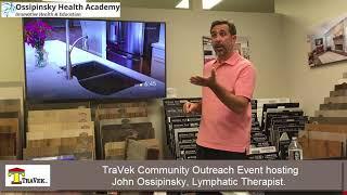 Pt 3 Scottsdale Lymphatic Therapist John Ossipinsky, TraVek Community Outreach