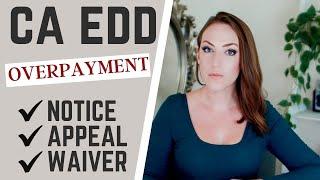 CA EDD Over Payment Notice, Over Payment Appeal, Over Payment Waiver