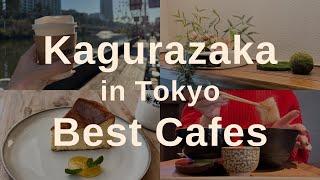 Kagurazaka＆Iidabashi in Tokyo: Top 4 Cafes You Must Try