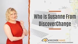 Who is Susanne From DiscoverChange