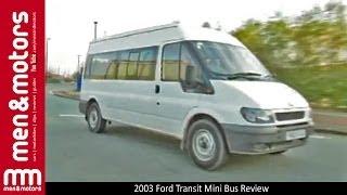 2003 Ford Transit Mini Bus Review