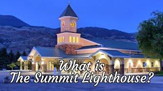 What is The Summit Lighthouse, its Mission and Beliefs?