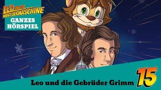 Leo und die Abenteuermaschine Folge 15 | Leo und die Gebrüder Grimm | Märchenhörspiel | ganze Folge