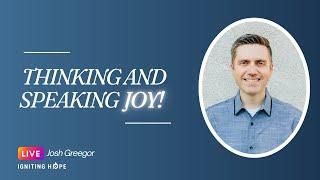 Thinking and Speaking JOY!