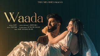 Waada | AMIT | PARTEIK | LAKHI GILL | New Punjabi Romantic Song 2024 | Latest Punjabi Songs