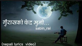 Gurasha ko feda muni song with lyrics by Sabin rai..