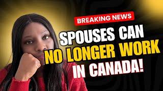 Canada’s BIGGEST Spousal Work Permit Changes (2025): What You NEED to Know!