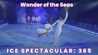 Wonder of the Seas | Ice Spectacular: 365 | Full Show