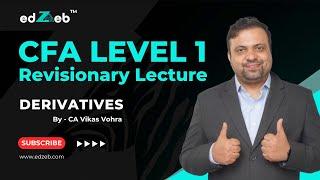 CFA Level 1 Derivatives - Revision Lecture by CA Vikas Vohra | edZeb