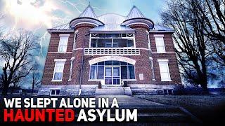 We Slept ALONE In A Haunted Asylum: Terrifying Paranormal Activity Captured