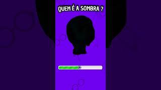 QUEM É A SOMBRA 