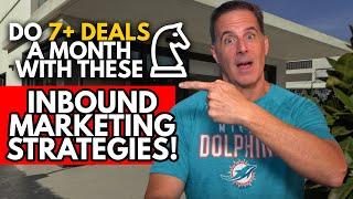 How to Do 7+ Deals a Month with these INBOUND MARKETING Strategies! | Wholesaling Real Estate